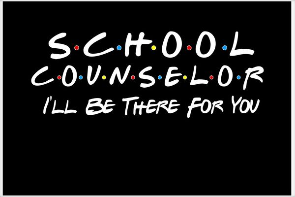 School Counselors "I'll be there for you" image